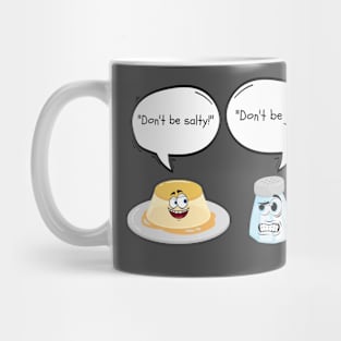 Don't be salty, Don't be jelly Mug